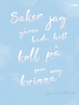 cover image of Saker jag gärna hade haft koll på som ung kvinna